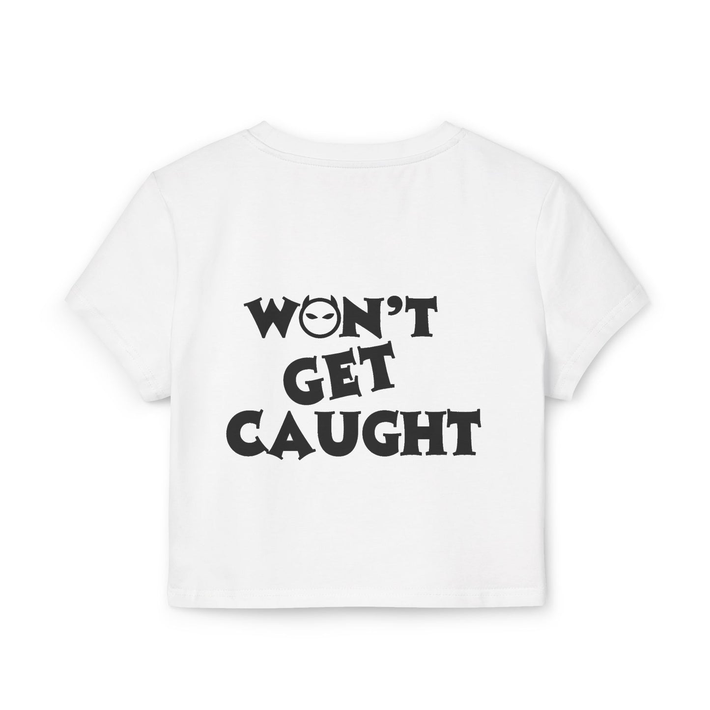 "Won't Get Caught" Cropped Tee