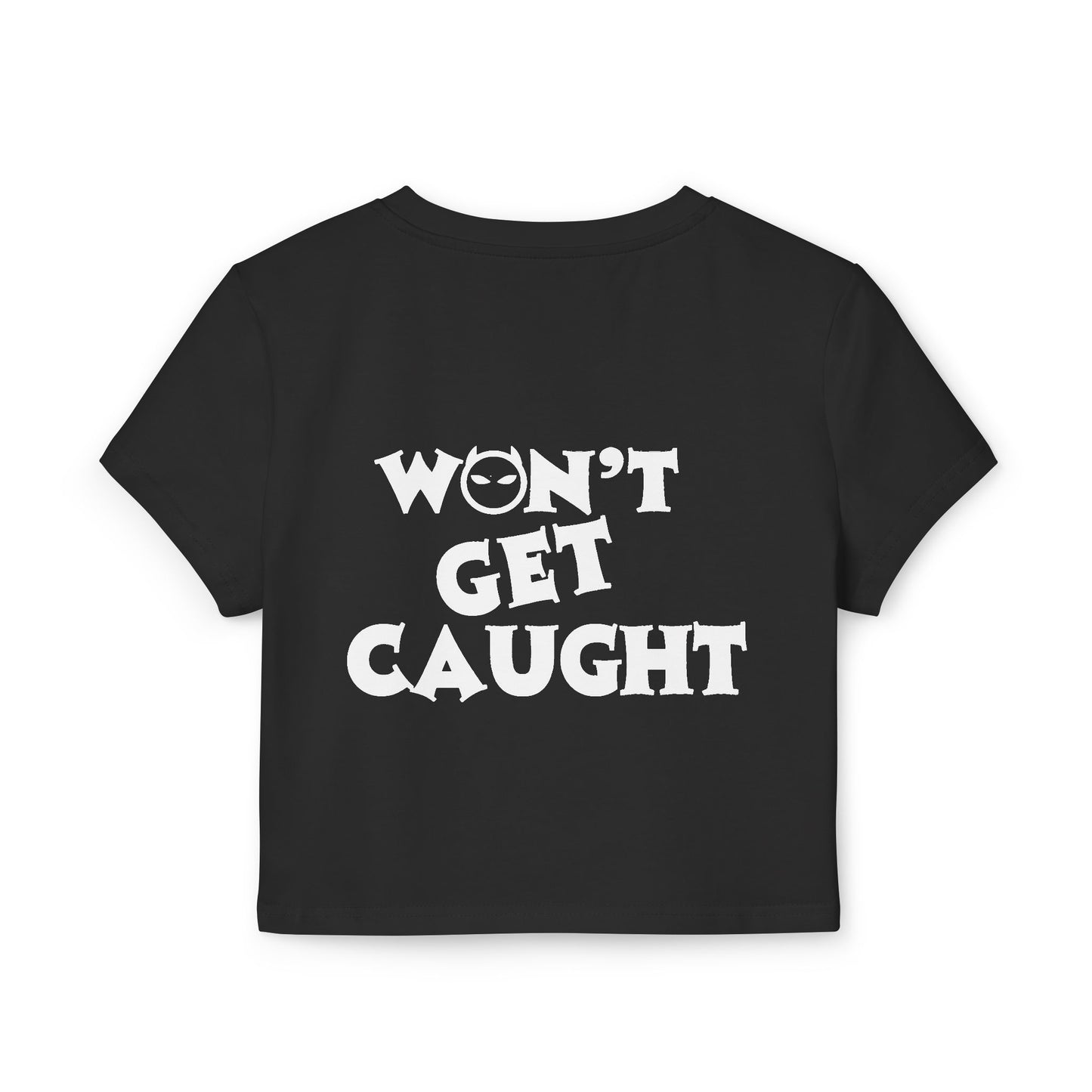 "Won't Get Caught" Cropped Tee